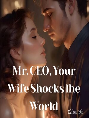 cover image of Mr. CEO, Your Wife Shocks the World